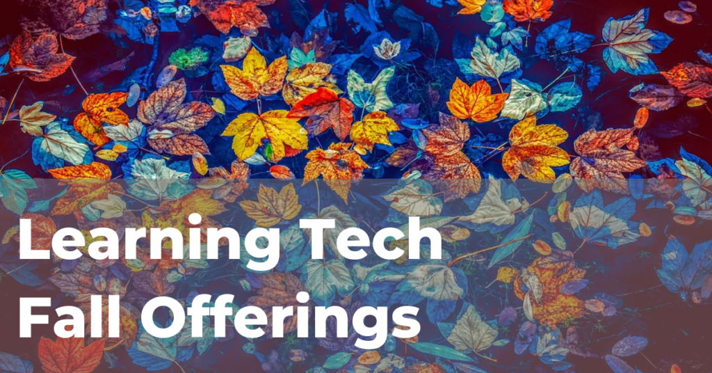 Learning Tech Fall Offerings