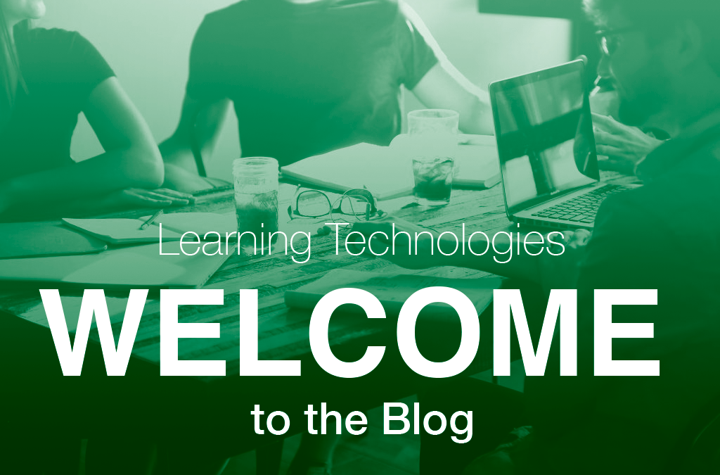 Welcome to the Learning Technologies Blog