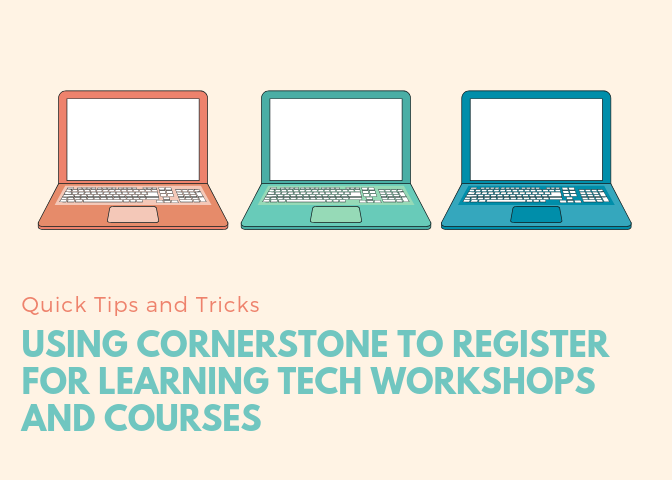 A Quick Guide to Signing Up for LT Workshops and Courses Using Cornerstone