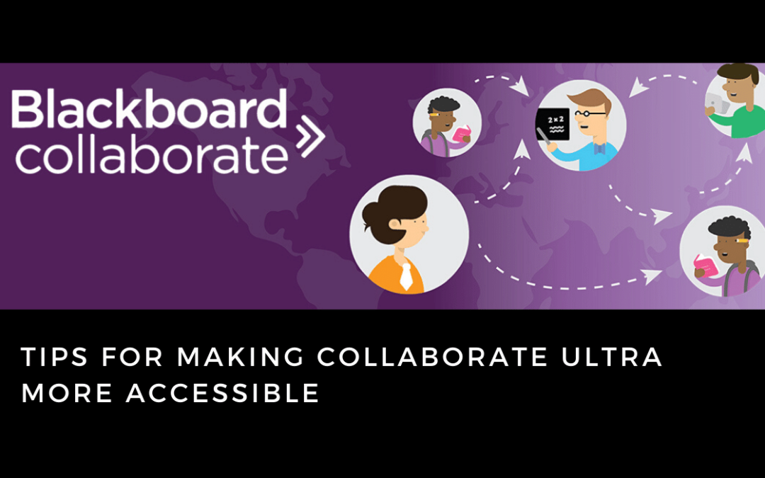 Using Blackboard Collaborate Ultra with Accessibility in Mind