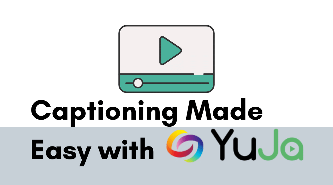 Captioning Made Easy with Yuja