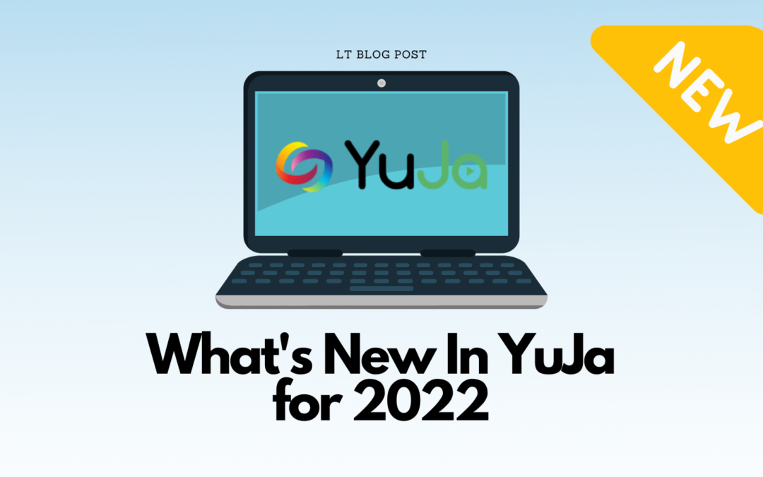 What's New in YuJa for 2022