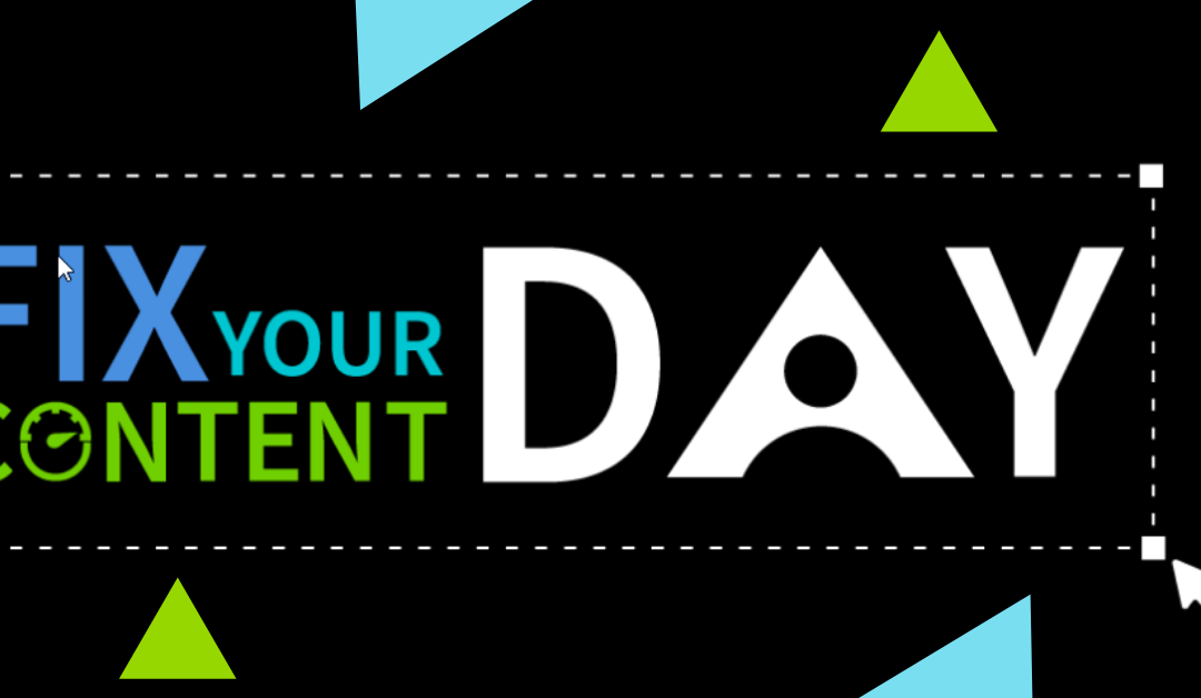 Join Us for Fix Your Content Day