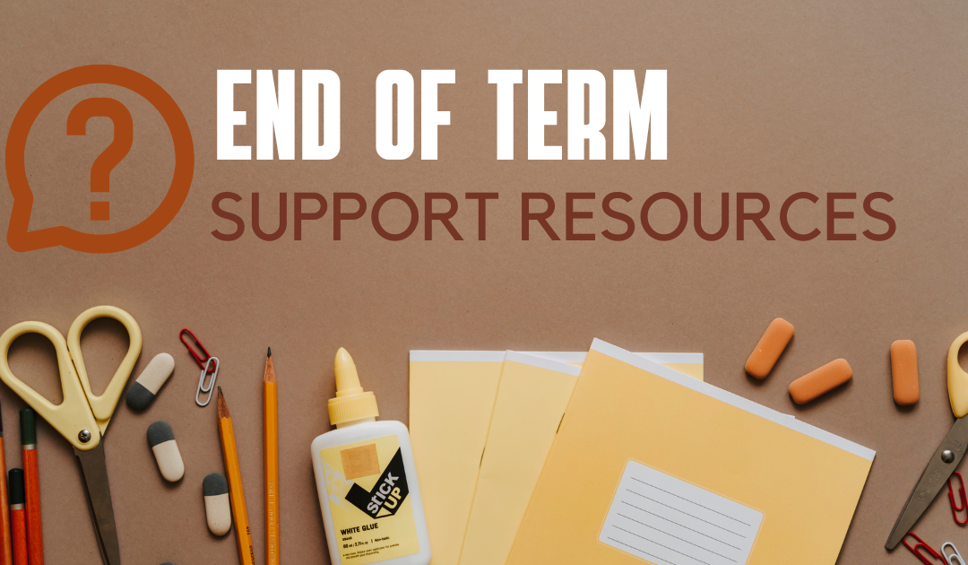 Spring 2023: End of Term Support Resources