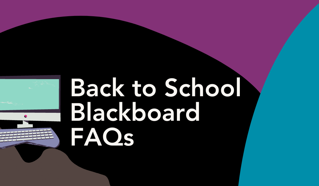 Back to School Blackboard FAQs