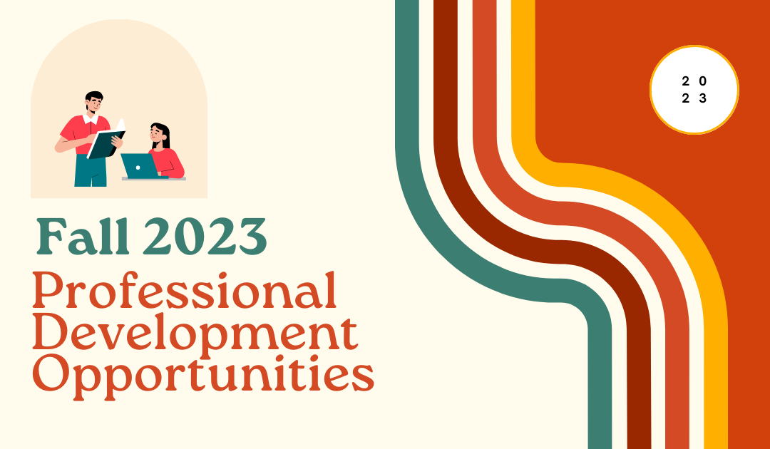 Fall 2023 Professional Development Opportunities