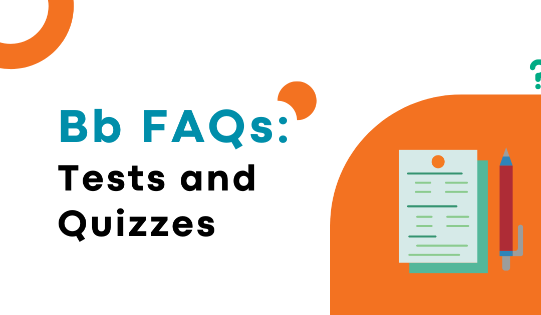 Blackboard FAQs: Tests and Quizzes