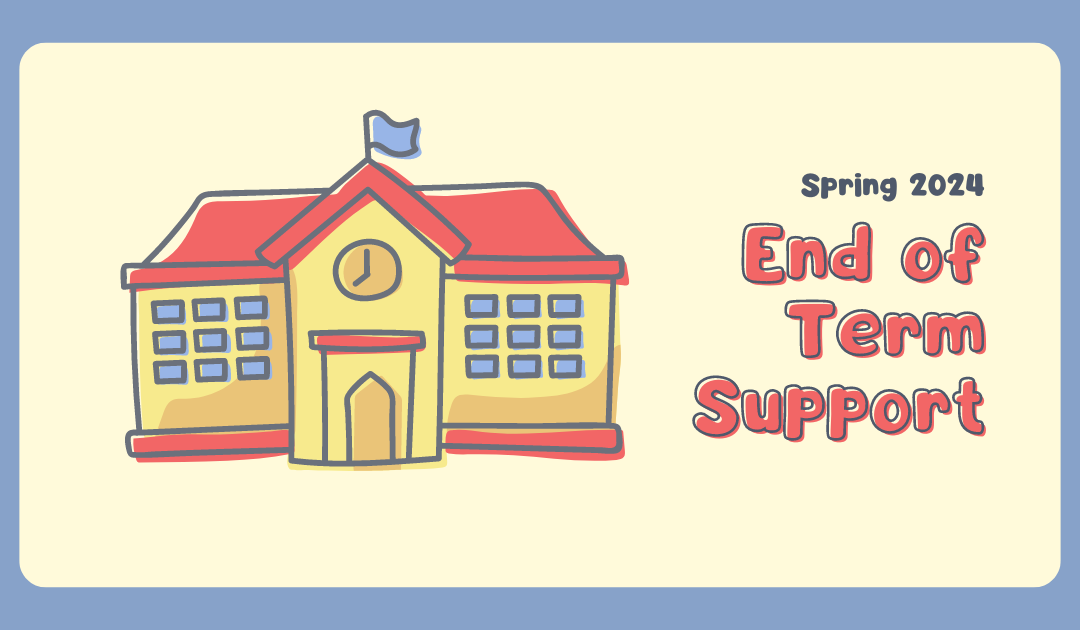 Spring 2024 End of Term Support