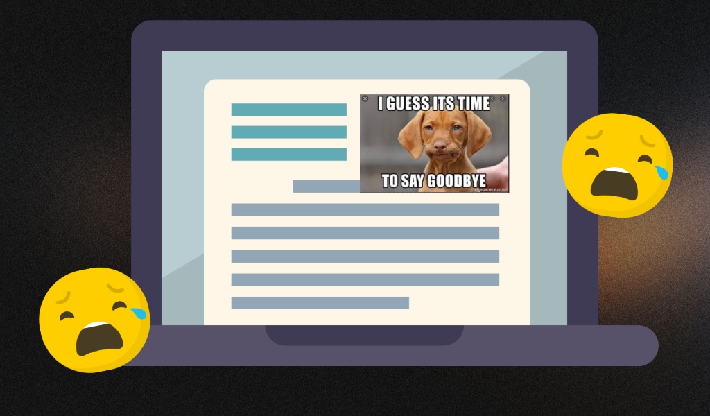 I guess it's time to say goodbye meme with sad puppy and crying faces
